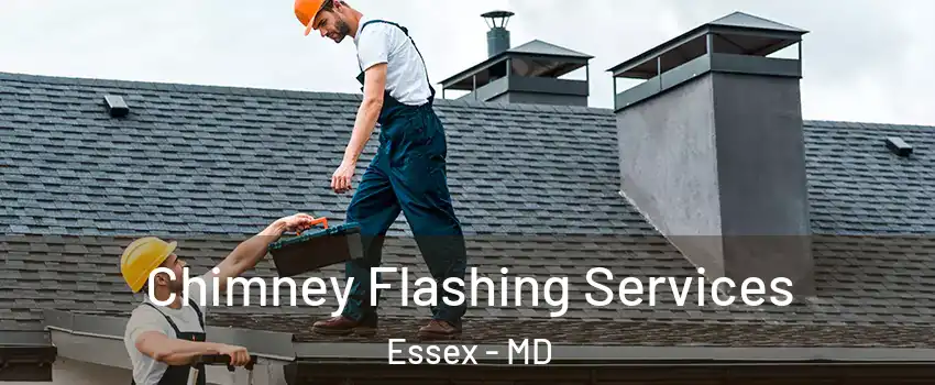 Chimney Flashing Services Essex - MD