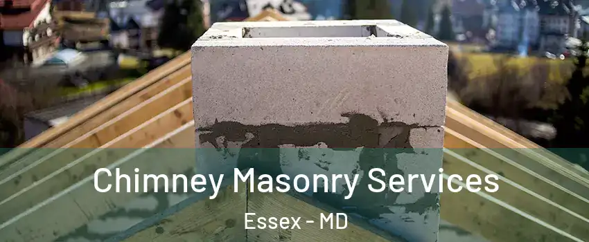  Chimney Masonry Services Essex - MD
