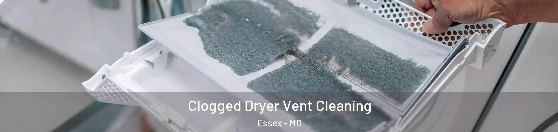  Clogged Dryer Vent Cleaning Essex - MD