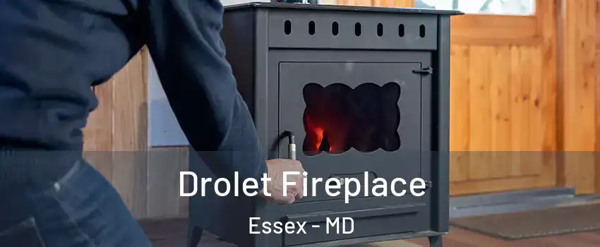  Drolet Fireplace Essex - MD