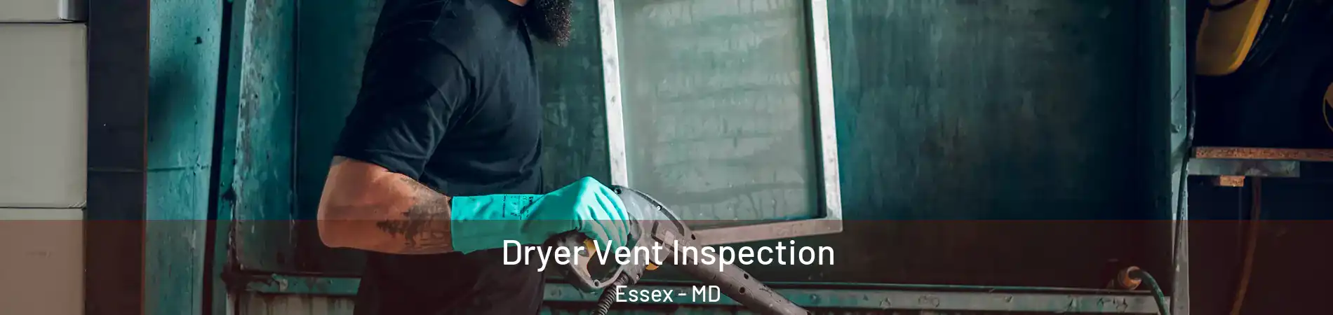  Dryer Vent Inspection Essex - MD
