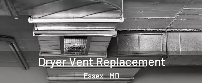  Dryer Vent Replacement Essex - MD