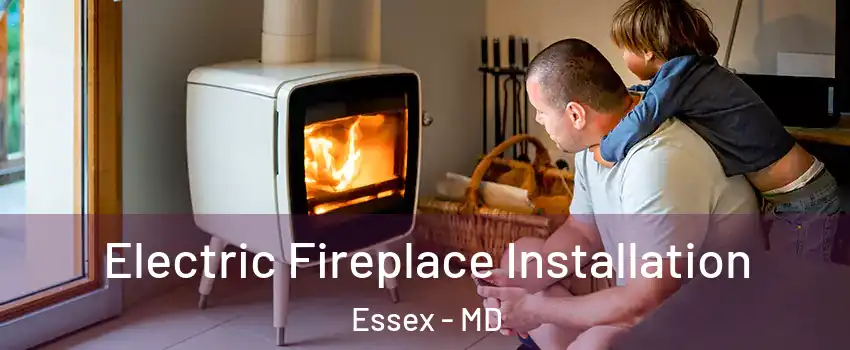  Electric Fireplace Installation Essex - MD