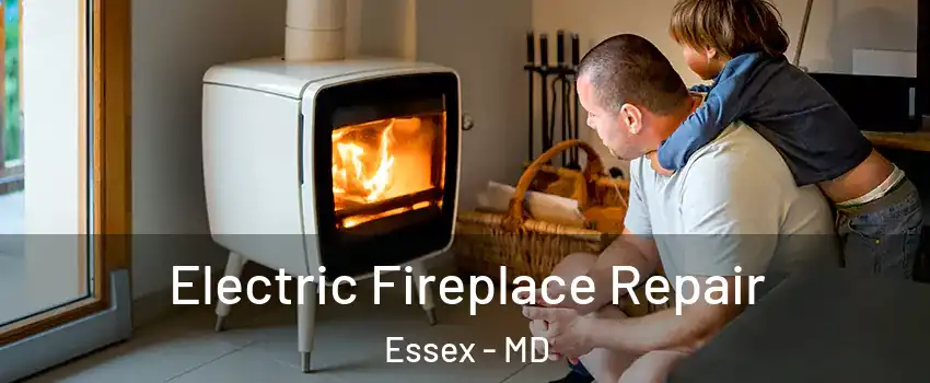  Electric Fireplace Repair Essex - MD