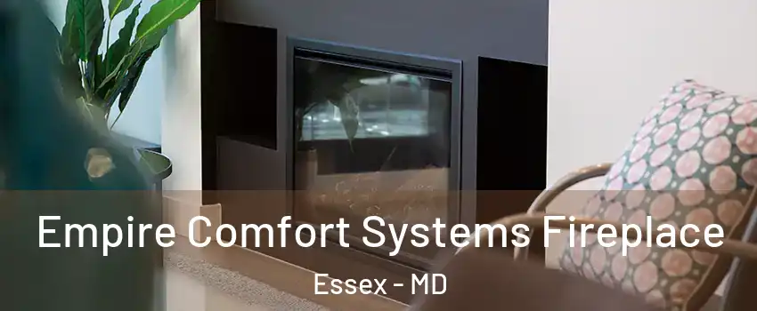  Empire Comfort Systems Fireplace Essex - MD