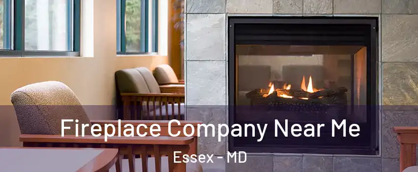  Fireplace Company Near Me Essex - MD