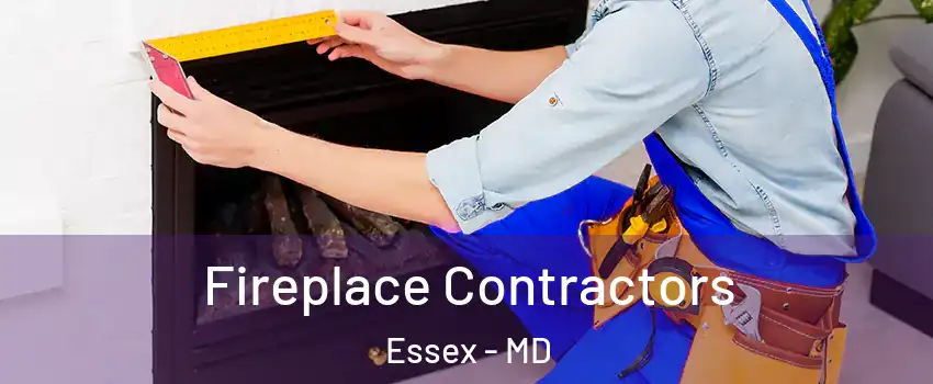  Fireplace Contractors Essex - MD