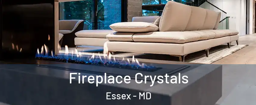  Fireplace Crystals Essex - MD