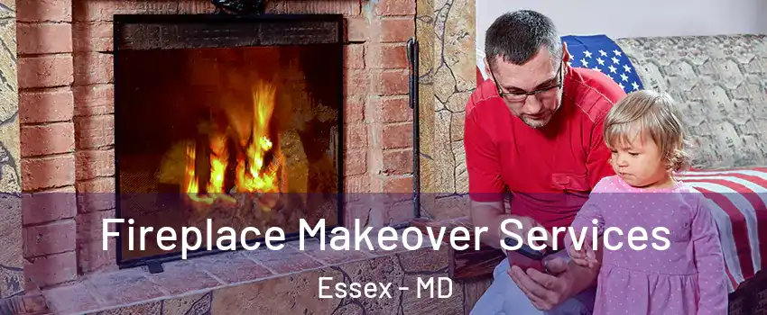  Fireplace Makeover Services Essex - MD
