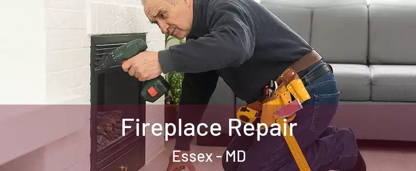  Fireplace Repair Essex - MD
