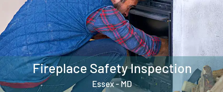  Fireplace Safety Inspection Essex - MD