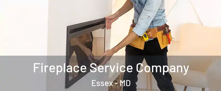  Fireplace Service Company Essex - MD