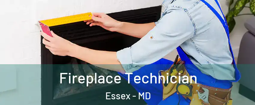 Fireplace Technician Essex - MD