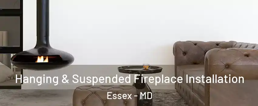  Hanging & Suspended Fireplace Installation Essex - MD