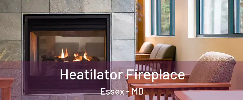  Heatilator Fireplace Essex - MD