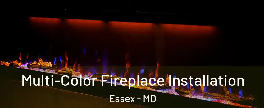  Multi-Color Fireplace Installation Essex - MD