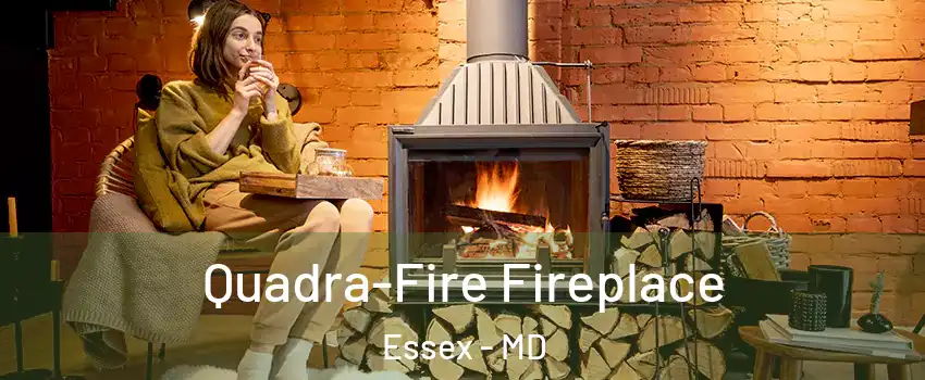  Quadra-Fire Fireplace Essex - MD