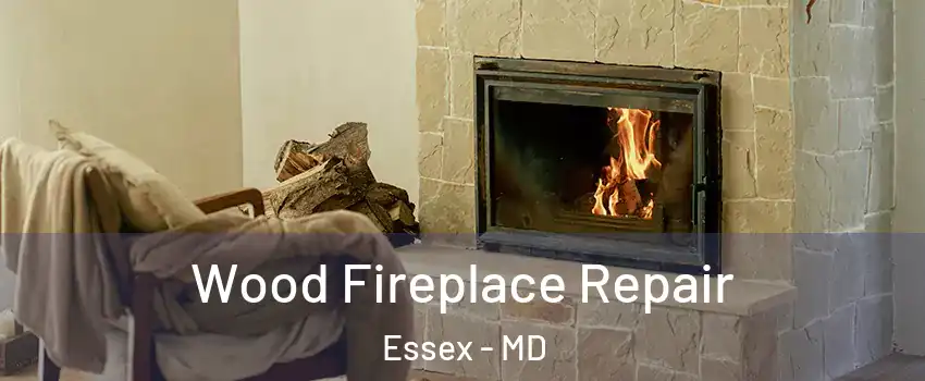  Wood Fireplace Repair Essex - MD