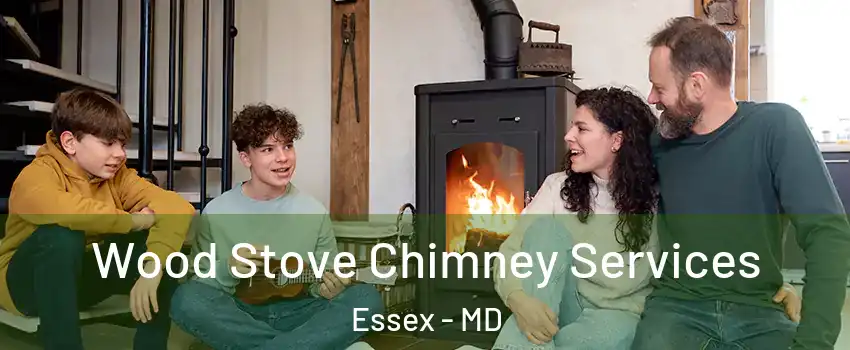  Wood Stove Chimney Services Essex - MD